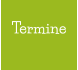 Termine